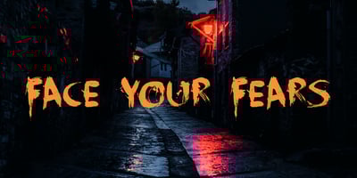 Face Your Fears