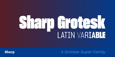 Sharp Grotesk Variable