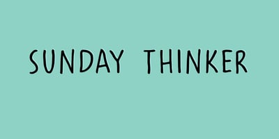 Sunday Thinker