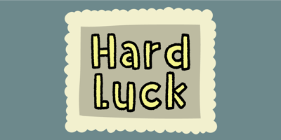 Hard Luck