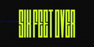 Six Feet Over