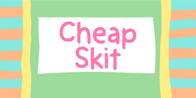 Cheap Skit