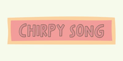 Chirpy Song