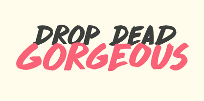 Drop Dead Gorgeous Font Poster 1