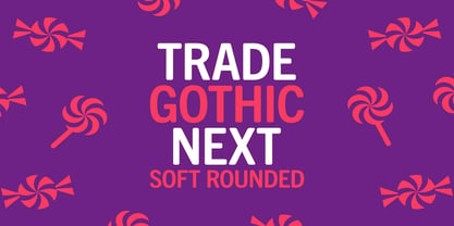 Trade Gothic Next Soft Rounded Font Poster 1
