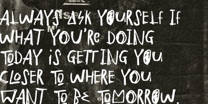 Always ask yourself if what you're doing today is getting you closer to  where you