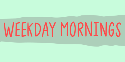 Weekday Mornings Fuente Póster 1