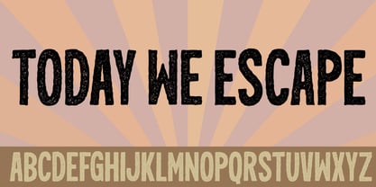 Today We Escape Font Poster 1