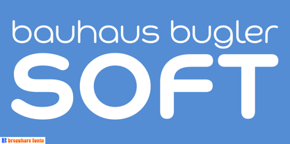 Bauhaus Bugler Soft Font Poster 6