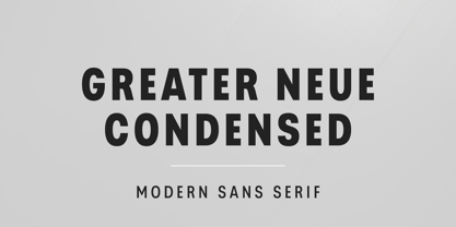 Greater Neue Condensed Font Poster 1