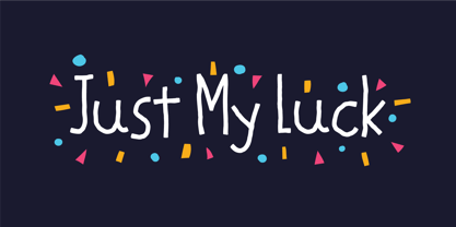 Just My Luck Font Poster 1