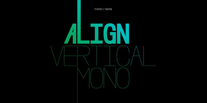 Align Vertical Mono Font Poster 1