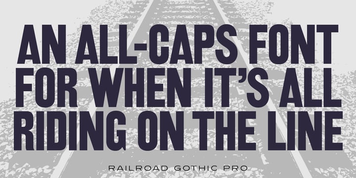 Railroad Gothic Pro™