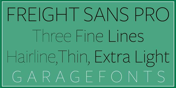Freight Sans HPro Hairlines