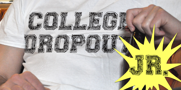 College Dropout Junior Font Poster 1