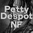 Petty Despot NF
