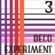 Deco Experiment 3