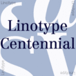 Linotype® Centennial