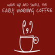Early Morning Coffee
