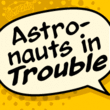 Astronauts In Trouble