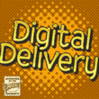 Digital Delivery