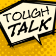 Tough Talk