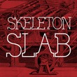 Skeleton Slab
