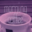 Morning Coffee