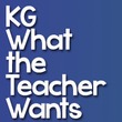 KG What The Teacher Wants