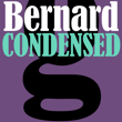 Bernard Condensed™