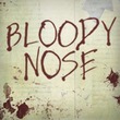 Bloody Nose