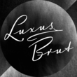 Luxus Brut™