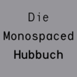 Die Monospaced Hubbuch