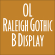OL Raleigh Gothic B Display