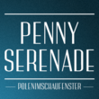 PiS Penny Serenade