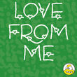 Love From Me