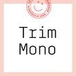 Trim Mono