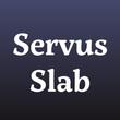 Servus Slab