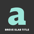 Breve Slab Title