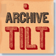Archive Tilt