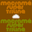 Macrame Super Triline