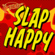 Slaphappy