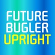 Future Bugler Upright™