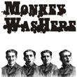 Monkey Was Here