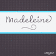 Madeleine™