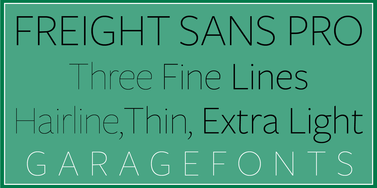 Freight Sans HPro Hairlines