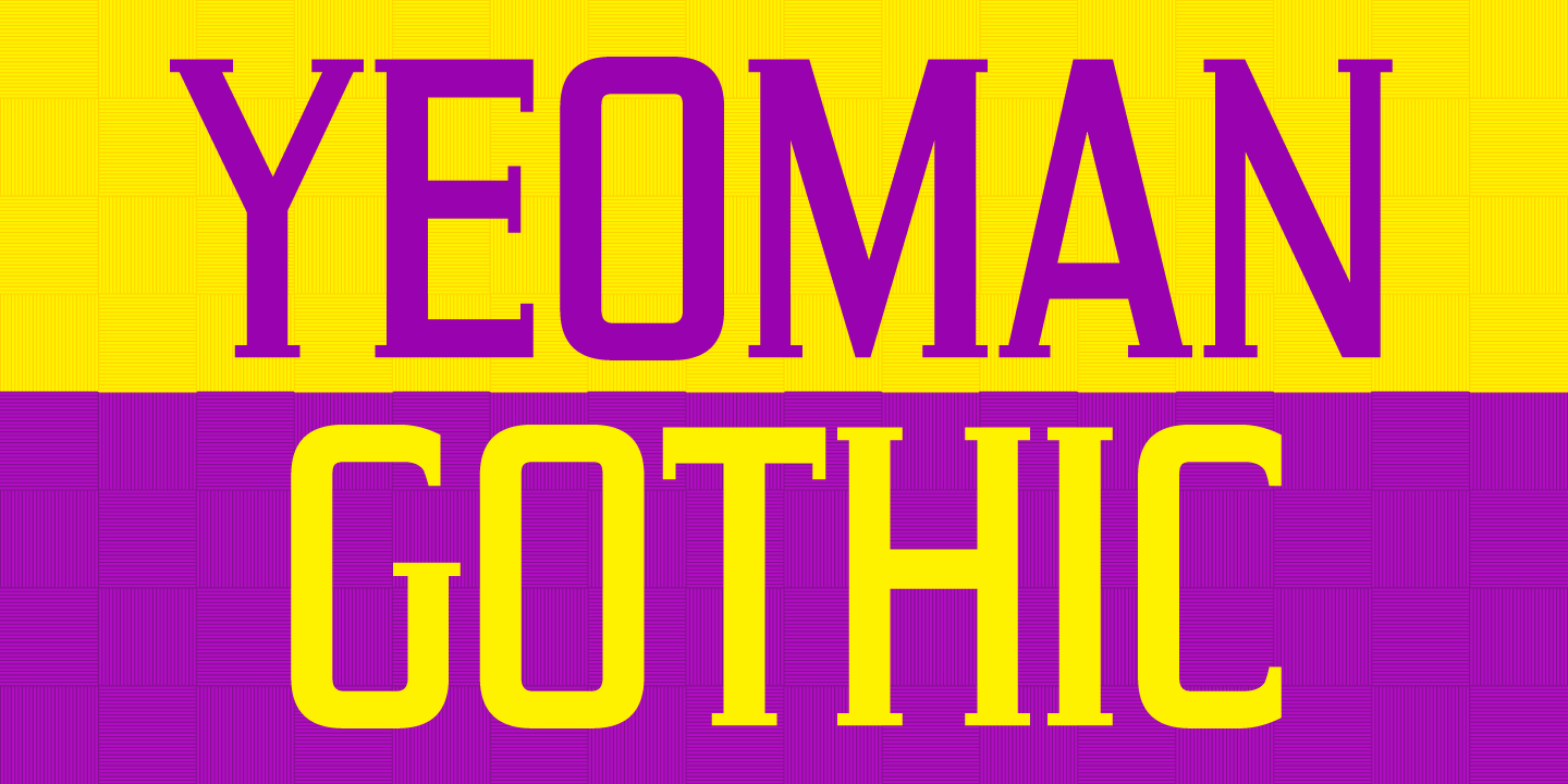 Yeoman Gothic™