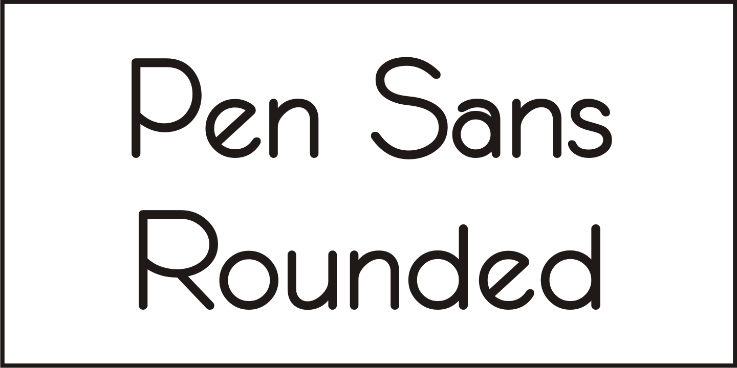 Pen Sans Rounded
