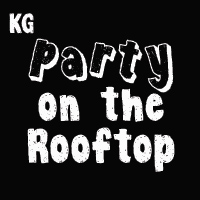 KG Party On The Rooftop