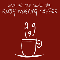 Early Morning Coffee